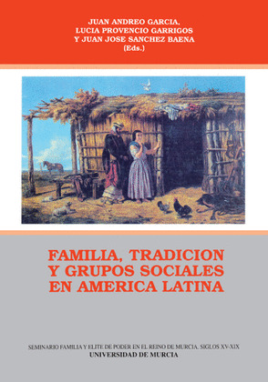 FAMILIA, TRADICIÓN Y GRUPOS SOCIALES EN AMÉRICA LATINA