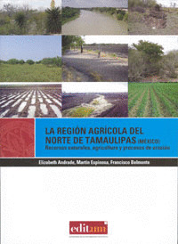 LA REGIÓN AGRÍCOLA DEL NORTE DE TAMULIPAS (MEXICO)