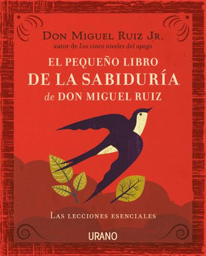 PEQUEÑO LIBRO DE LA SABIDURÍA DE DON MIGUEL RUIZ,EL