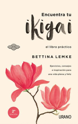 ENCUENTRA TU IKIGAI. EL LIBRO PRÁCTICO