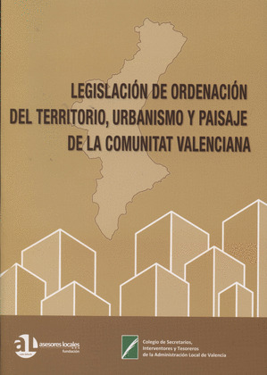 LEGISLACIÓN DE ORDENACIÓN DEL TERRITORIO, URBANISMO Y PAISAJE DE LA COMUNITAT VA