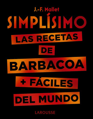 SIMPLÍSIMO. LAS RECETAS DE BARBACOA + FÁCILES DEL MUNDO