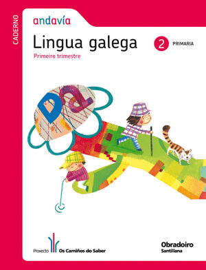 CADERNO ANDAVIA LINGUA GALEGA 2 PRIMARIA 1º PRIMEIRO TRIMESTRE OS CAMIÑOS DO SABER