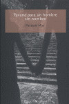 PAVANA PARA UN HOMBRE SIN NOMBRE. (NOVELA)
