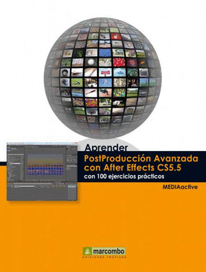 APRENDER POSTPRODUCCIÓN AVANZADA CON AFTER EFFECTS CON 100 EJERCICIOS PRÁCTICOS