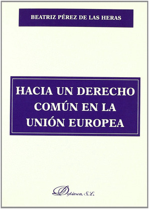 HACIA UN DERECHO COMUN EN LA UNION EUROPEA