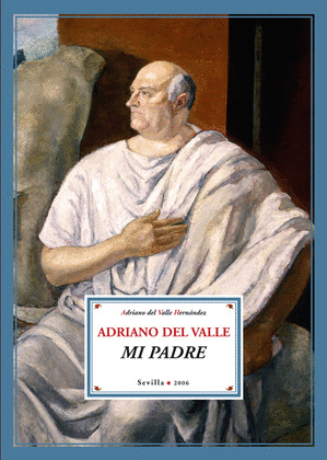 ADRIANO DEL VALLE, MI PADRE