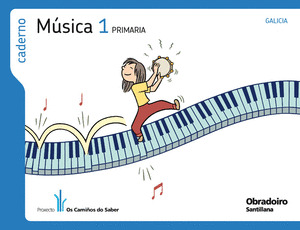 CADERNO MUSICA 1 PRIMARIA OS CAMIÑOS DO SABER