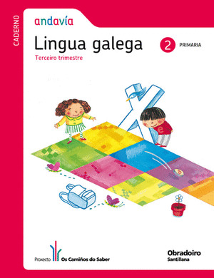 CADERNO ANDAVIA LINGUA GALEGA 2 PRIMARIA, 3º TERCEIRO TRIMESTRE OS CAMIÑOS DO SABER G