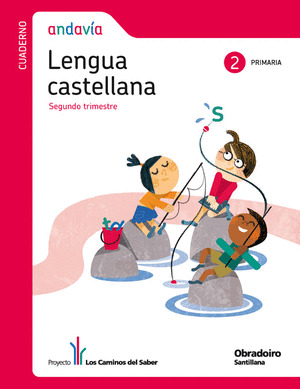 CUADERNO ANDAVIA LENGUA CASTELLANA, 2º PRIMARIA, 2º SEGUNDO TRIMESTRE LOS CAMINOS DEL
