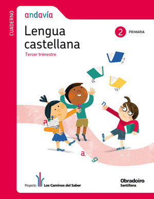 CUADERNO ANDAVIA LENGUA CASTELLANA, 2º PRIMARIA, 3º TERCER TRIMESTRE LOS CAMINOS DEL S