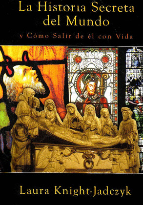 HISTORIA SECRETA DEL MUNDO Y COMO SALIR DE EL CON VIDA