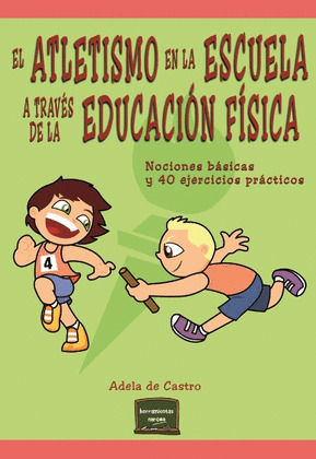 ATLETISMO EN LA ESCUELA A TRAVÉS DE LA EDUCACIÓN FÍSICA, EL