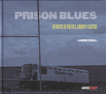 PRISON BLUES. RELATOS DE POLÍTICA, CRIMEN Y CASTIGO