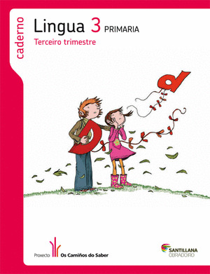 CADERNO LINGUA 3º PRIMARIA, 3º TRIMESTRE. OS CAMIÑOS DO SABER