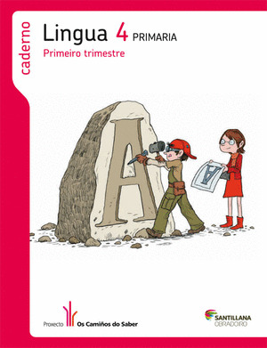CADERNO LINGUA, 4º PRIMARIA, 1º TRIMESTRE. OS CAMIÑOS DO SABER