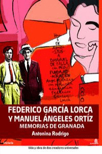 FEDERICO GARCÍA LORCA Y MANUEL ÁNGELES ORTÍZ. MEMORIAS DE GRANADA