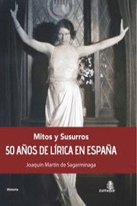 MITOS Y SUSURROS. 50 AÑOS DE LÍRICA EN ESPAÑA