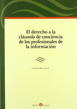 EL DERECHO A LA CLÁUSULA DE CONCIENCIA DE LOS PROFESIONALES DE LA INFORMACIÓN