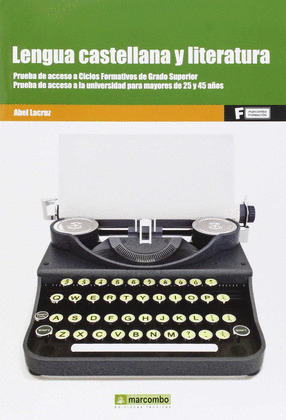 LENGUA CASTELLANA Y LITERATURA PRUEBA DE ACCESO A LA UNIVERSIDAD PARA MAYORES DE 25 Y 45 AÑOS