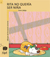 RITA NO QUERIA SER NIÑA