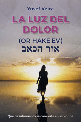 LA LUZ DEL DOLOR  - OR HAKEŽEV