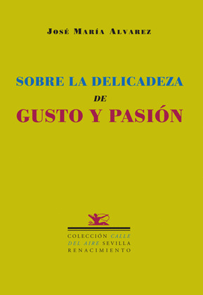 SOBRE LA DELICADEZA Y GUSTO Y PASION