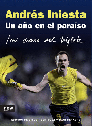 ANDRES INIESTA. UN AÑO EN EL PARAÍSO