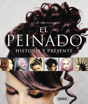 ATLAS ILUSTRADO: EL PEINADO. HISTORIA Y PRESENTE