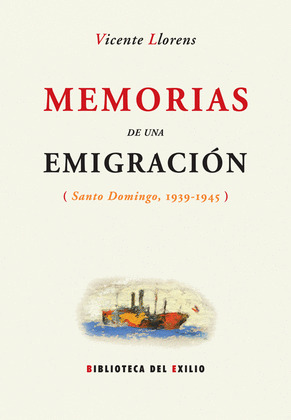 MEMORIAS DE UNA EMIGRACION (SANTO DOMINGO, 1939-1945)