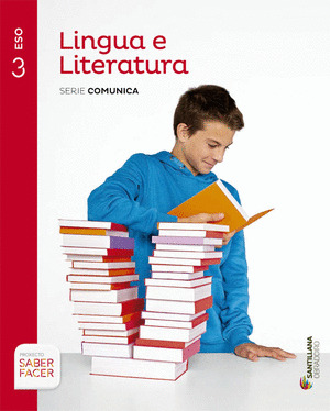 LINGUA E LITERATURA SERIE COMUNICA 3 ESO SABER FACER