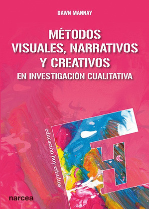 METODOS VISUALES, NARRATIVOS Y CREATIVOS EN INVESTIGACION CUALITATIVA