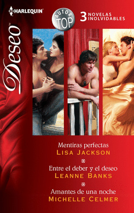 MENTIRAS PERFECTAS; ENTRE EL DEBER Y EL DESEO; AMANTES DE UNA NOCHE