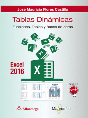 TABLAS DINAMICAS CON EXCEL 2016.FUNCIONES, TABLAS Y BASES DE DATOS