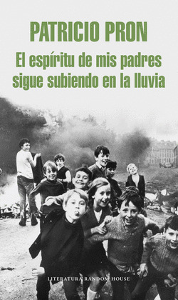 ESPIRITU DE MIS PADRES SIGUE SUBIENDO EN LA LLUVIA, EL