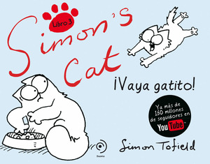 SIMON'S CAT, LIBRO 3: ¡VAYA GATITO!