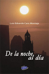 DE LA NOCHE AL DÍA.