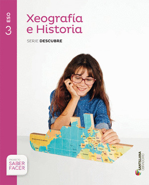 XEOGRAFIA E HISTORIA SERIE DESCUBRE 3 ESO SABER FACER