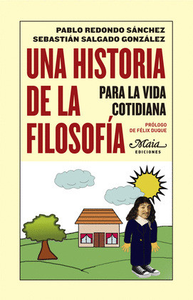 HISTORIA DE LA FILOSOFÍA PARA LA VIDA COTIDIANA, UNA