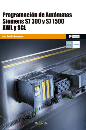 ++++PROGRAMACION DE AUTOMATAS SIEMENS S7-300 Y S7-1500. AWL Y SCL