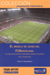 MODELO DE JUEGO DEL F.C. BARCELONA, EL (FUTBOL CLUB BARCELONA. BARÇA)