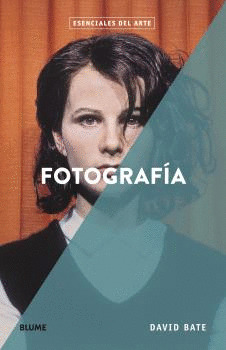 FOTOGRAFÍA (ESENCIALES DEL ARTE)