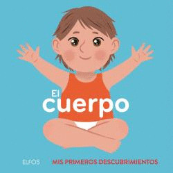 CUERPO, EL. MIS PRIMEROS DESCUBRIMIENTOS