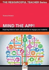 MIND THE APP! INSPIRING INTERNET TOOLS AND ACTIVITIES TO ENGAGE YOUR STUDENTS