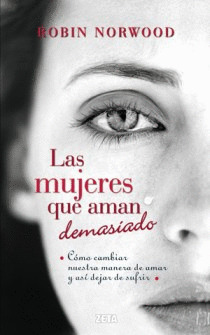 MUJERES QUE AMAN DEMASIADO, LAS