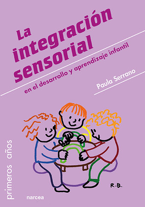 LA INTEGRACION SENSORIAL EN EL DESARROLLO Y APRENDIZAJE INFANTIL