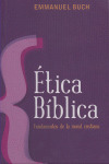 ETICA BIBLICA. FUNDAMENTOS DE MORAL CRISTIANA