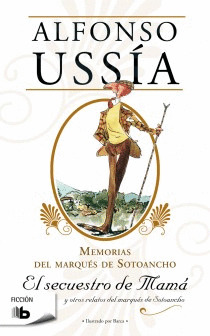 SECUESTRO DE MAMA Y OTROS RELATOS DEL MARQUES DE SOTOANCHO, EL