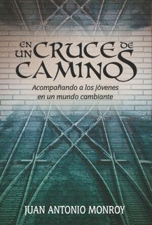 EN UN CRUCE DE CAMINOS. ACOMPAÑANDO A JOVENES MUNDO CAMBIANT