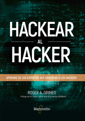 HACKEAR AL HACKER. APRENDE DE LOS EXPERTOS QUE DERROTAN A LOS HAC